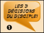Les 3 décisions du disciple 01